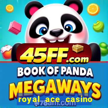 royal ace casino sign up bonus